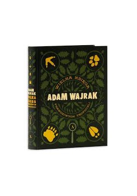 Wielka Księga prawdziwych Tropicieli Adam Wajrak