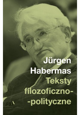 Teksty filozoficzno-polityczne Jurgen Hebermas