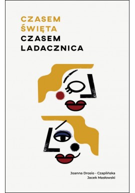 Czasem święta, czasem ladacznica Jacek Masłowski, Joanna Drosio-Czaplińsk