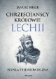 Chrześcijańscy królowie Lechii Polska średniowieczna Janusz Bieszk