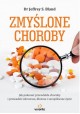 Zmyślone choroby Dr Jeffrey S. Bland