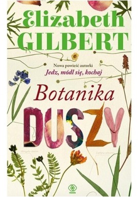 Botanika duszy Elizabeth Gilbert