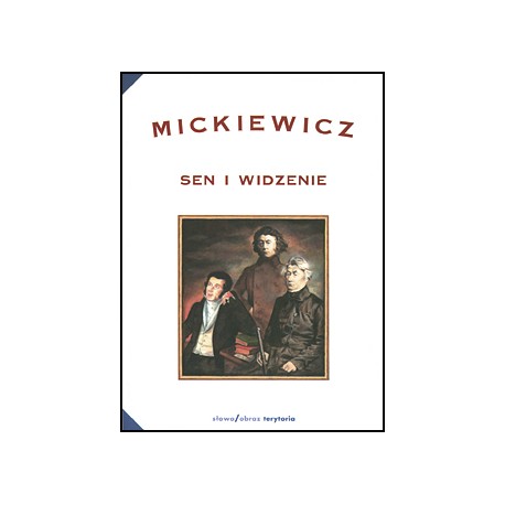 Sen i widzenie Adam Mickiewicz