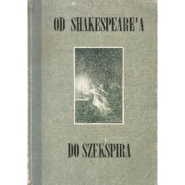 Od Shakespeare'a do Szekspira Jan Ciechowicz, Zbigniew Majchrowski (red.)