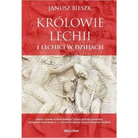 Królowie Lechii i Lechici w dziejach Janusz Bieszk