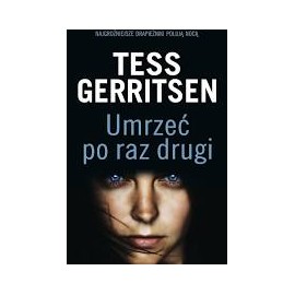 Umrzeć po raz drugi Tess Gerritsen