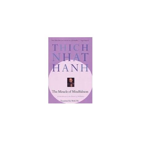 The Miracle of mindfulness Thich Nhat Hanh