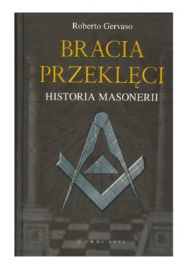 Bracia przeklęci Historia masonerii Roberto Gervaso