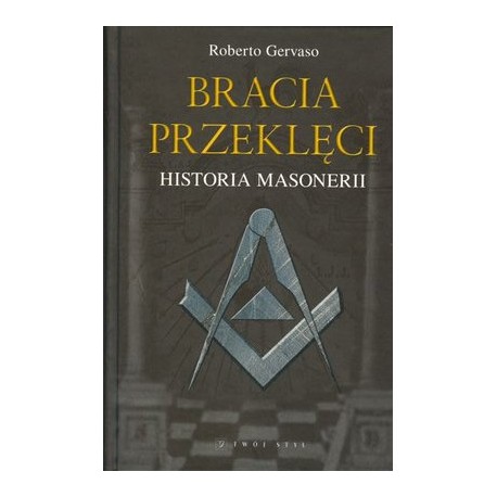 Bracia przeklęci Historia masonerii Roberto Gervaso