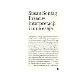 Przeciw interpretacji i inne eseje Susan Sontag