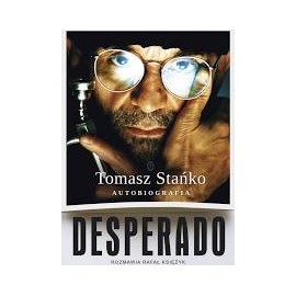 Desperado Tomasz Stańko Autobiografia Rozmawia Rafał Księżyk