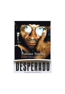 Desperado Tomasz Stańko Autobiografia Rozmawia Rafał Księżyk