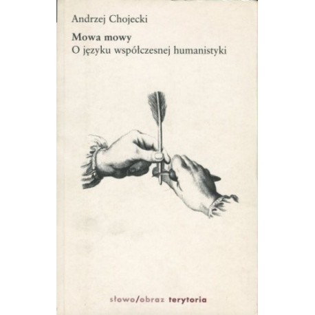 Mowa mowy O języku współczesnej humanistyki Andrzej Chojecki