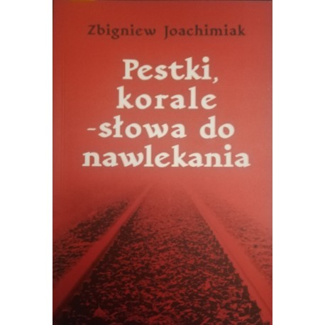 Pestki, korale - słowa do nawlekania Zbigniew Joachimiak