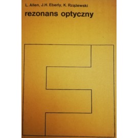 Rezonans optyczny L. Allen, J.H. Eberly, K. Rzążewski
