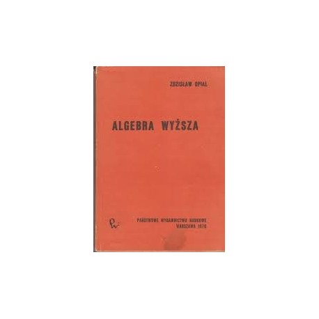 Algebra wyższa Zdzisław Opial