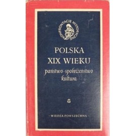 Polska XIX wieku państwo, społeczeństwo, kultura Stefan Kieniewicz (red.)