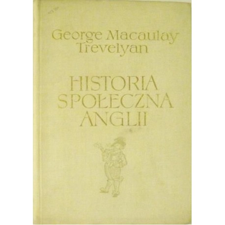 Historia społeczna Anglii George Macaulay Trevelyan