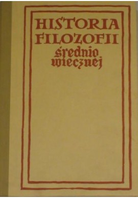 Historia filozofii średniowiecznej Jan Legowicz (red.)