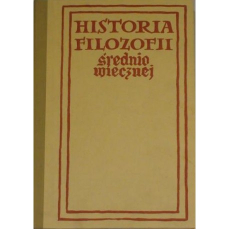 Historia filozofii średniowiecznej Jan Legowicz (red.)