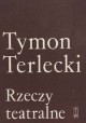 Rzeczy teatralne Tymon Terlecki