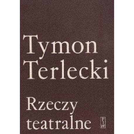 Rzeczy teatralne Tymon Terlecki