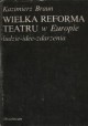 Wielka reforma teatru w Europie Ludzie-idee-zdarzenia Kazimierz Braun