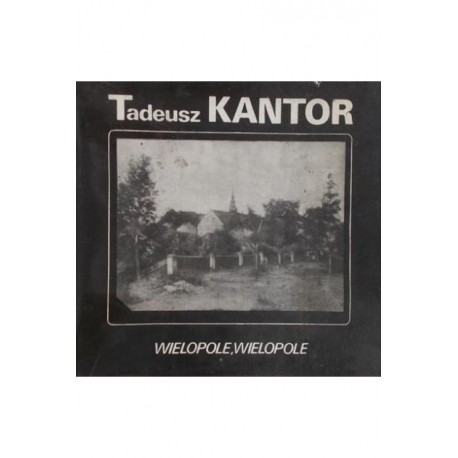 Wielopole, Wielopole Tadeusz Kantor