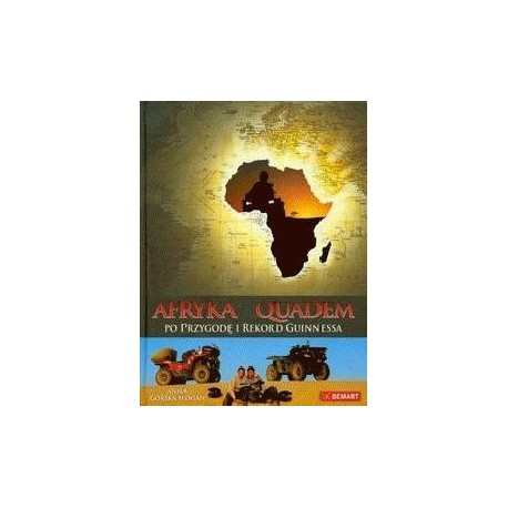 Afryka quadem Po przygodę i rekord Guinnessa Anna Górska-Hogan