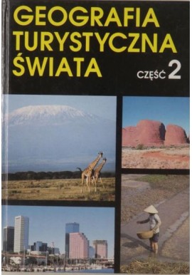 Geografia turystyczna świata część 2 Jadwiga Warszyńska (red.)