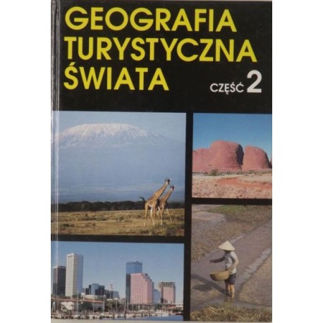 Geografia turystyczna świata część 2 Jadwiga Warszyńska (red.)