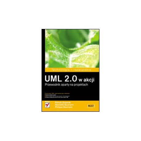 UML 2.0 w akcji Przewodnik oparty na projektach Patrick Graessle, Henriette Baumann, Philippe Baumann