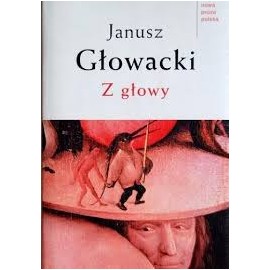 Z głowy Janusz Głowacki