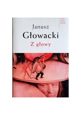 Z głowy Janusz Głowacki