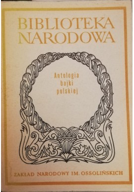 Antologia bajki polskiej Seria BN Wacław Woźnowski (wybór i opracowanie)