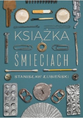 Książka o śmieciach Stanisław Łubieński
