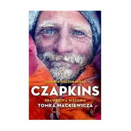 Czapkins. Prawdziwa historia Tomka Mackiewicza Dominik Szczepański