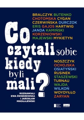 Co czytali sobie kiedy byli mali? Ewa Świerżewska, Jarosław Mikołajewski