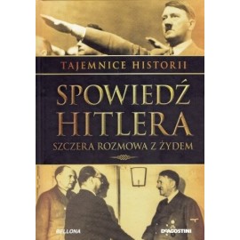 Spowiedź Hitlera. Szczera rozmowa z Żydem Seria Tajemnice Historii Christopher Macht (opracowanie)