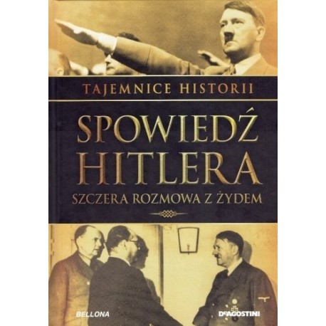 Spowiedź Hitlera. Szczera rozmowa z Żydem Seria Tajemnice Historii Christopher Macht (opracowanie)