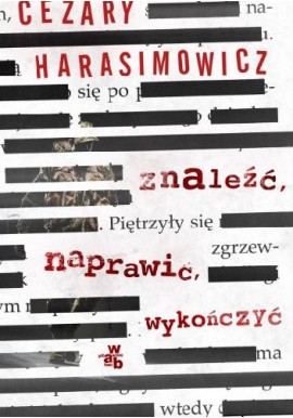 Znaleźć, naprawić, wykończyć Cezary Harasimowicz