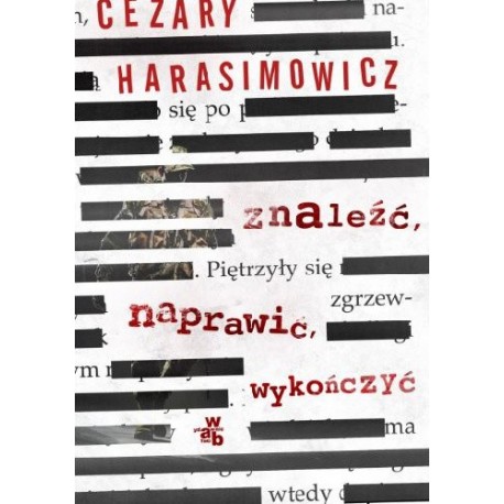 Znaleźć, naprawić, wykończyć Cezary Harasimowicz