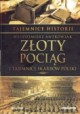 Złoty pociąg i tajemnice skarbów Polski Seria tajemnice Historii Włodzimierz Antkowiak