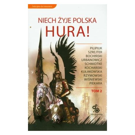 Niech żyje Polska Hura! Tom 2 Pilipiuk, Szrejter, Bochiński i inni