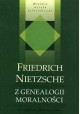 Z genealogii moralności Seria Wielkie dzieła filozoficzne Friedrich Nietzsche