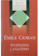 Wyznania i anatemy Seria Wielkie dzieła filozoficzne Emile Cioran