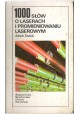 1000 słów o laserach i promieniowaniu laserowym Adam Dubik