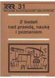 Z badań nad prawdą, nauką i poznaniem Zbysław Muszyński (red.)