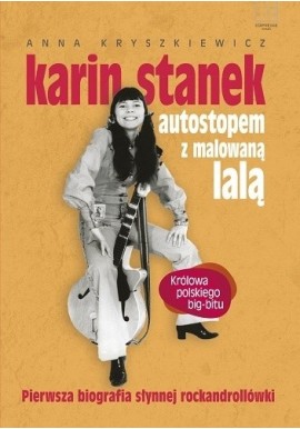 Karin Stanek autostopem z malowaną lalą Anna Kryszkiewicz