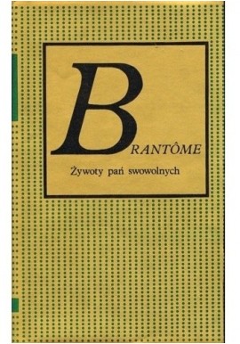 Żywoty pań swawolnych Brantome